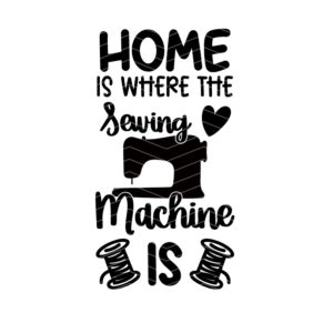 Home is where the sewing machine is