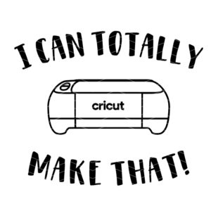 I can totally make that cricut