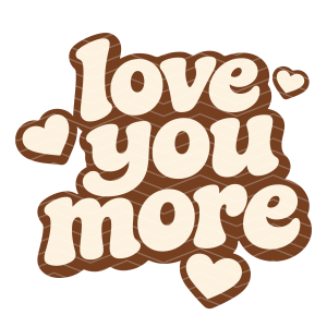 Love you more svg