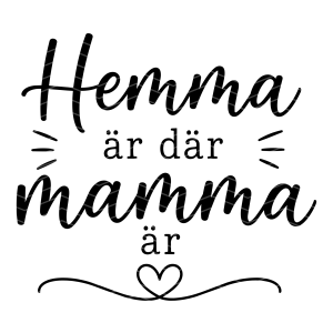 Hemma är där mamma är