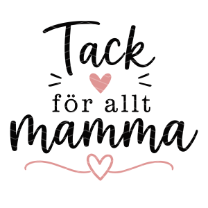 Tack för allt mamma